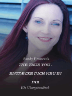 THE TRUE YOU - ENTDECKE DICH NEU IN DIR: Ein Übungshandbuch