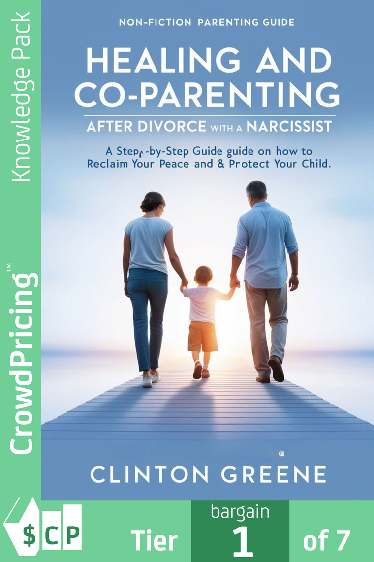 Healing and Co Parenting after divorcing a Narcissist by Clinton Greene ...