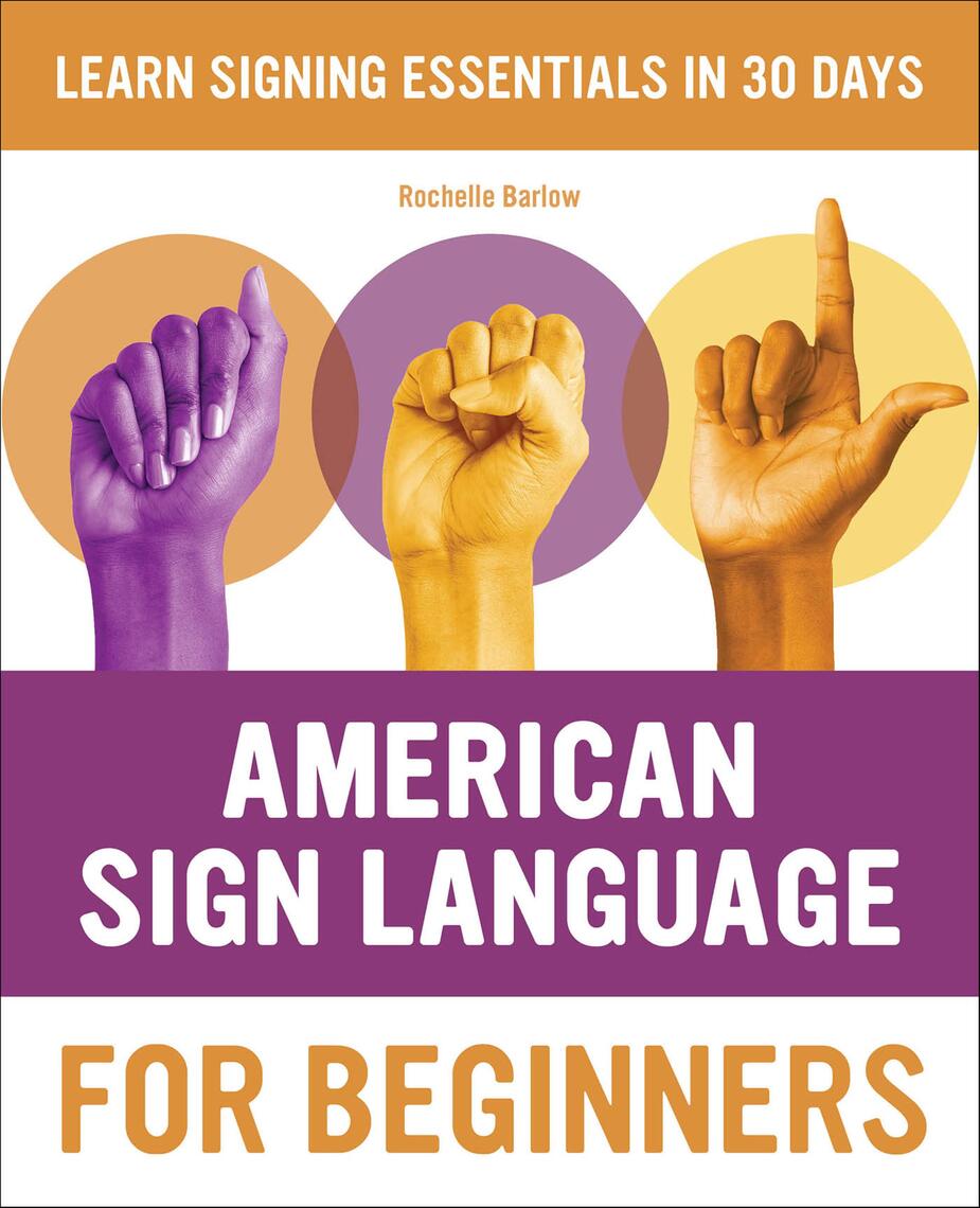 American Sign Language for Beginners by Rochelle Barlow (Ebook) - Read ...