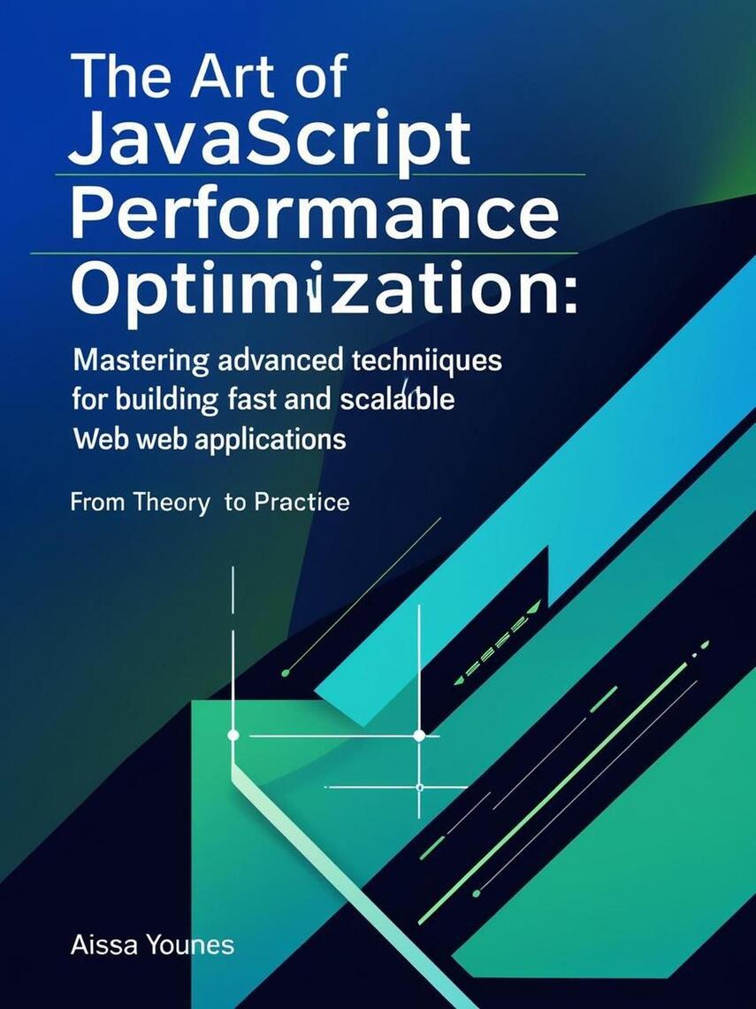 The Art of JavaScript Performance Optimization: From Theory to Practice ...