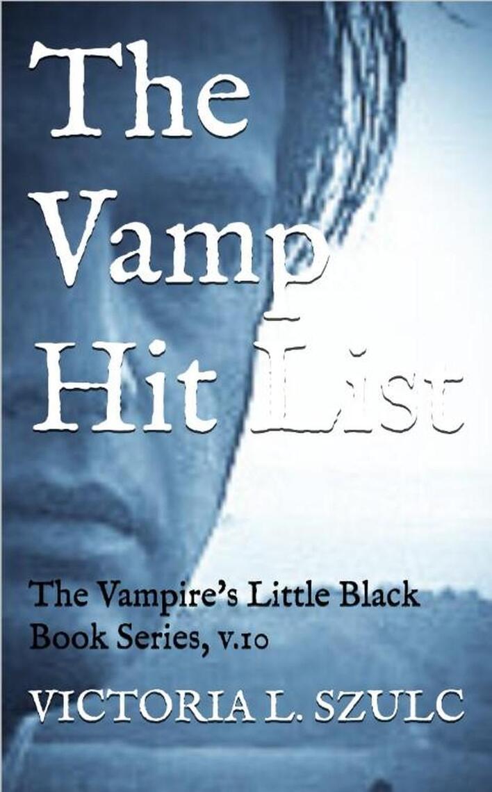 The Vamp Hit List by Victoria L. Szulc (Ebook) - Read free for 30 days