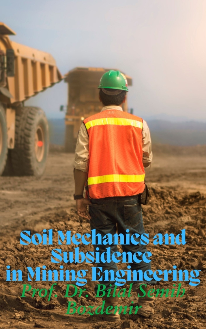Soil Mechanics and Subsidence in Mining Engineering by Bilal Semih ...