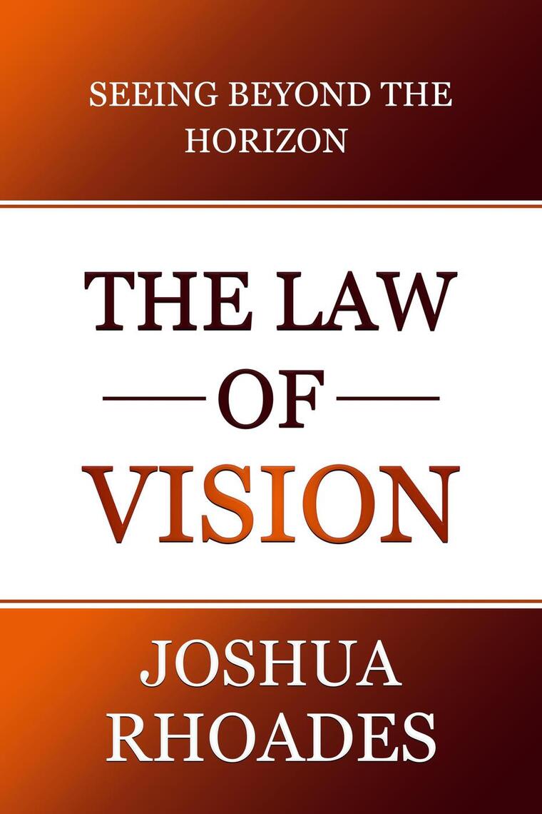 The Law Of Vision Seeing Beyond The Horizon by Joshua Rhoades (Ebook ...