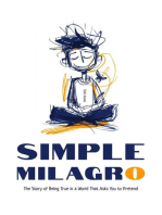 UN SIMPLE MILAGRO: Una historia sobre cómo ser auténtico en un mundo que pide fingir