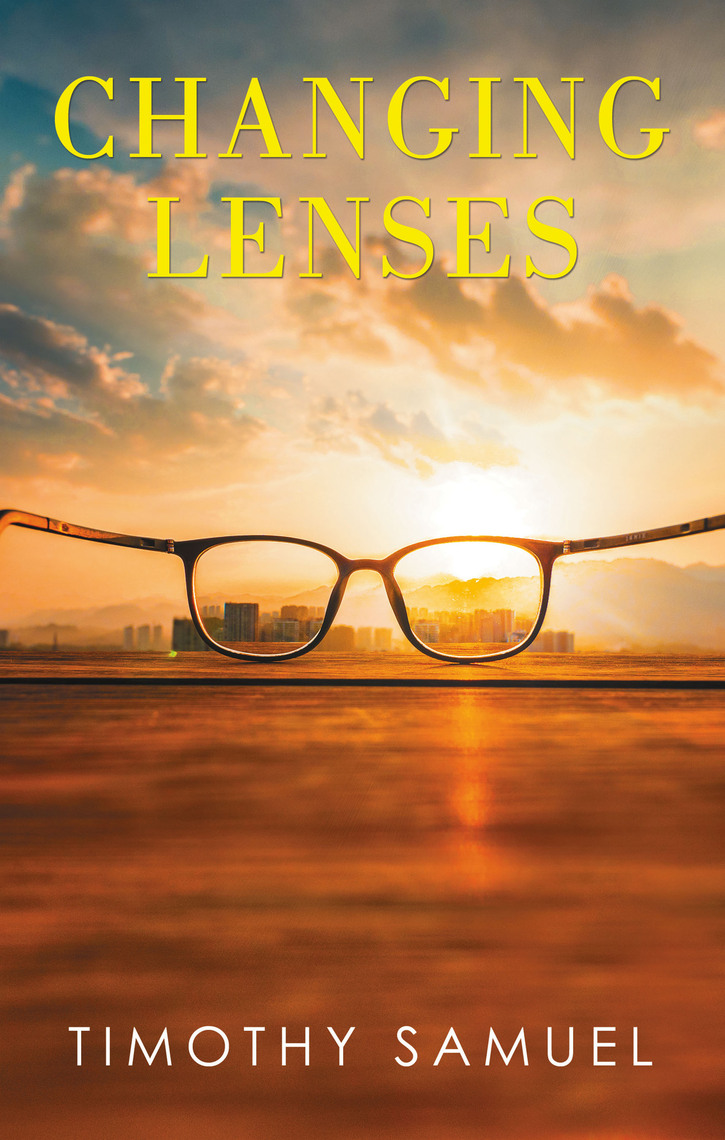 Changing Lenses by Timothy Samuel (Ebook) - Read free for 30 days
