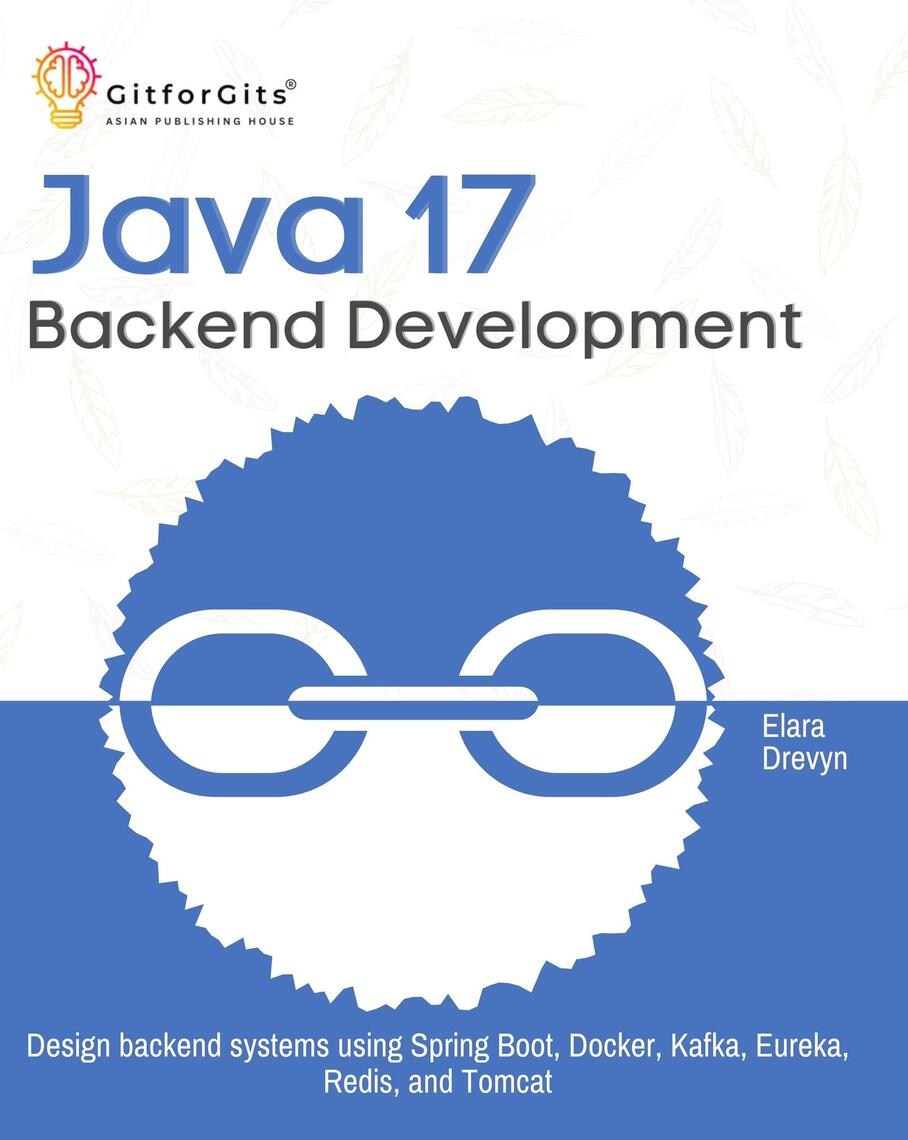 Java 17 Backend Development by Elara Drevyn (Ebook) - Read free for 30 days