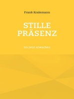 Stille Präsenz: Im Jetzt erwachen