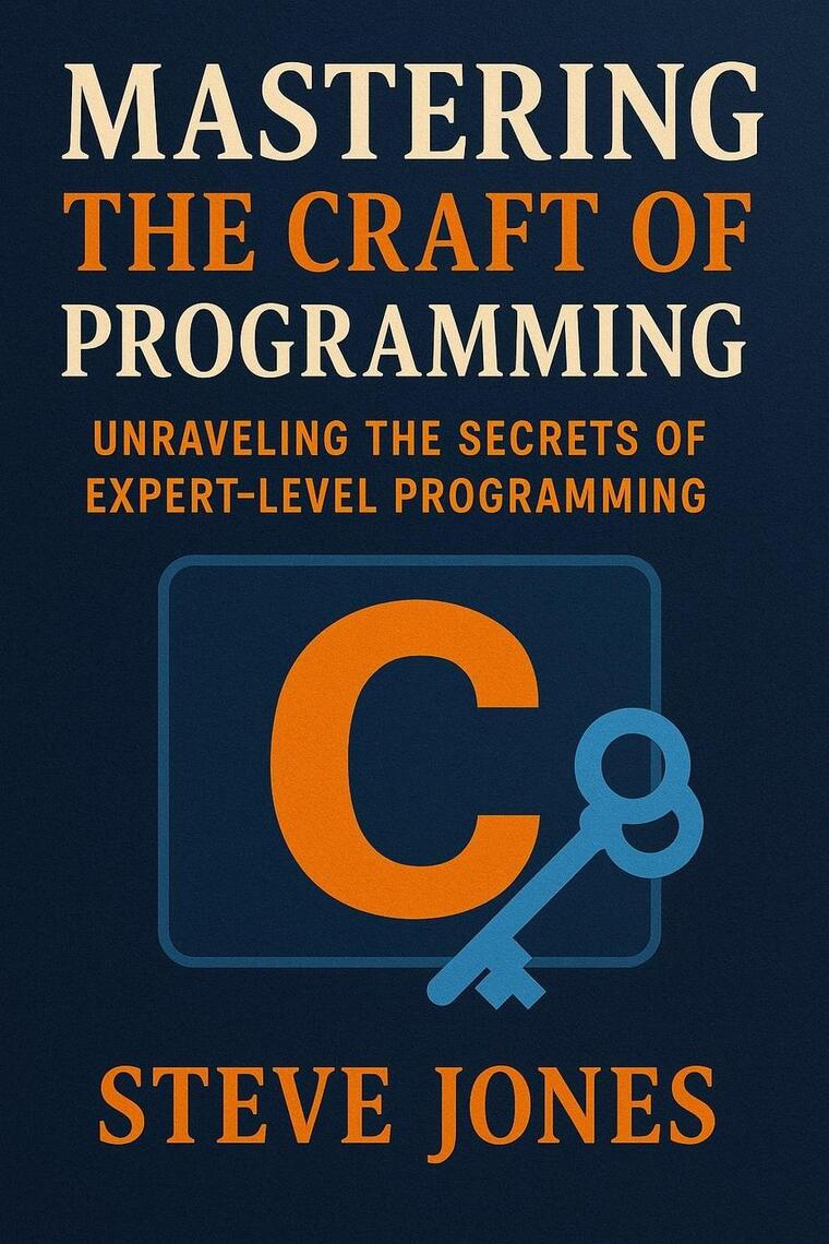 Mastering the Craft of C Programming: Unraveling the Secrets of Expert ...