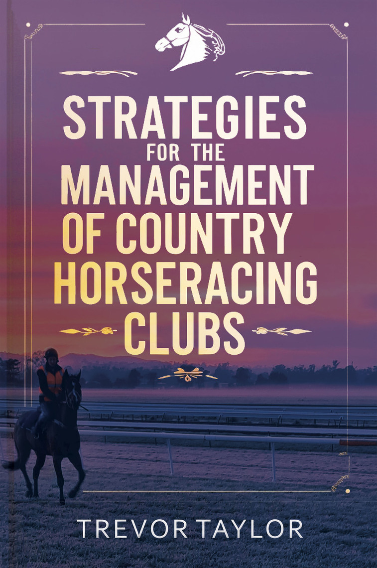 Strategies for the Management of Country Horseracing Clubs by Trevor ...
