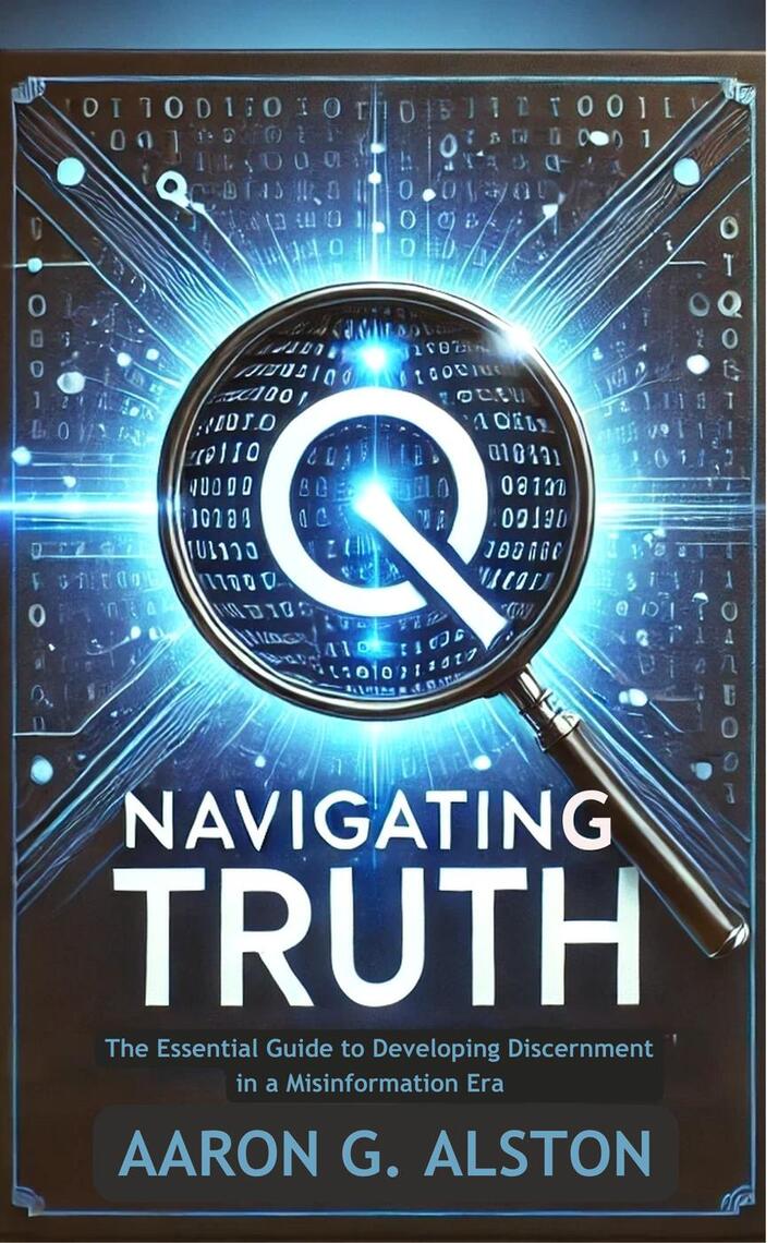 Navigating Truth: The Essential Guide to Developing Discernment in a ...