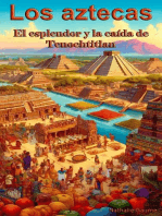 Los aztecasEl esplendor y la caída de Tenochtitlan