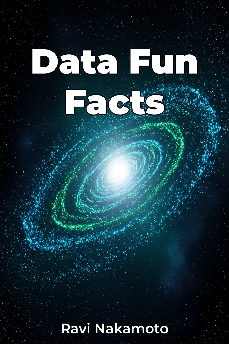 Data Fun Facts by Ravi Nakamoto, AI (Ebook) - Read free for 30 days