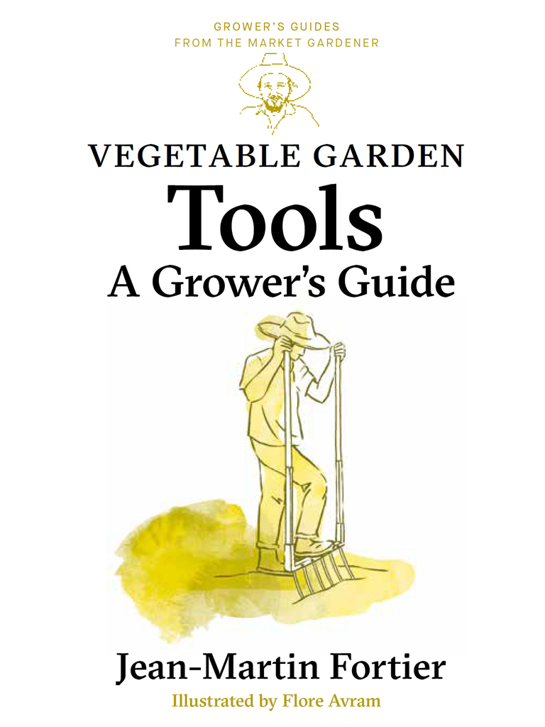Vegetable Garden Tools by Jean-Martin Fortier, Pierre Nessmann, Flore ...