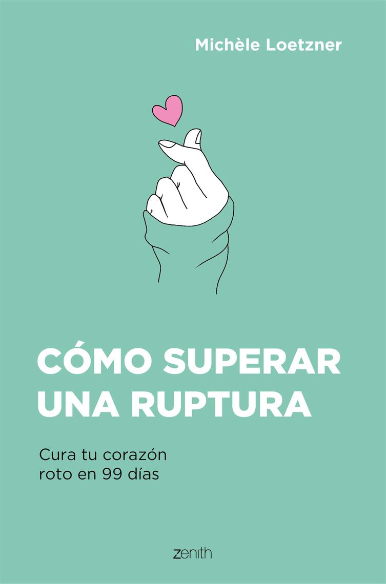 Cómo superar una ruptura de Michèle Loetzner y Lara Cortés Fernández (Libro  electrónico) Leer gratis durante 30 días, image size:753x1140