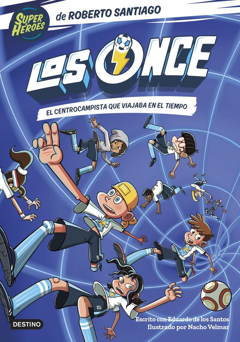Los Once 3. El centrocampista que viajaba en el tiempo de Roberto ...
