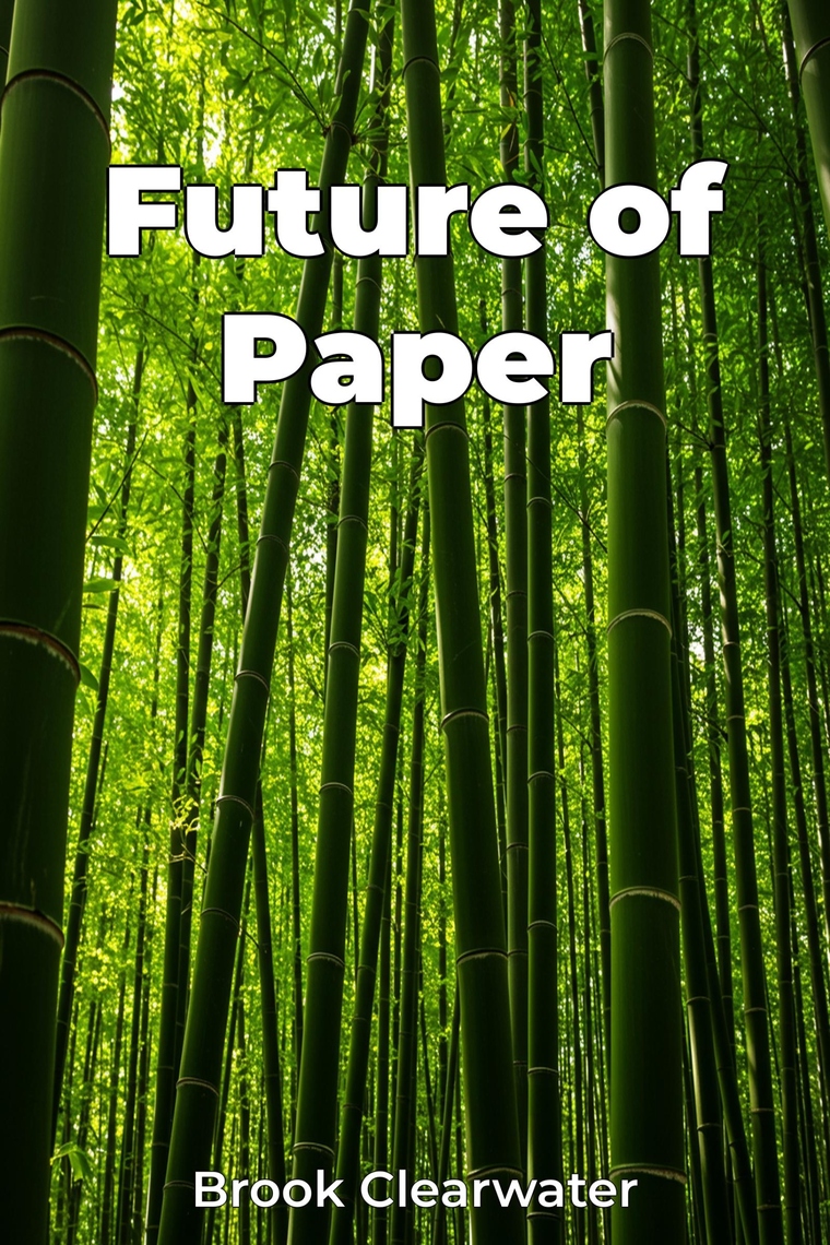 Future of Paper by Brook Clearwater, AI (Ebook) - Read free for 30 days