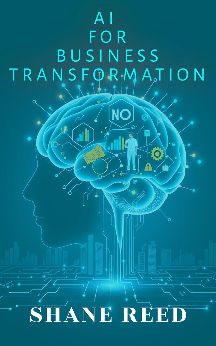AI for Business Transformation by Shane Reed (Ebook) - Read free for 30 ...