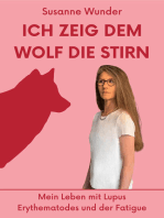 Ich zeig dem Wolf die Stirn: Mein Leben mit Lupus Erythematodes und der Fatigue