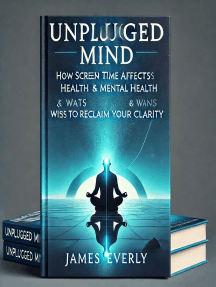 Unplugged Mind-How Screen Time Affects Mental Health & Ways to Reclaim ...