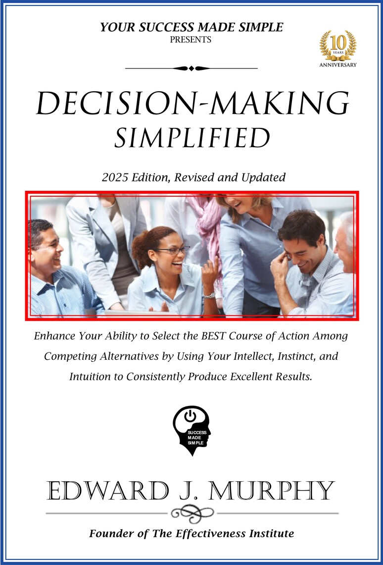 Decision-Making Simplified: Enhance Your Ability to Select the Best ...