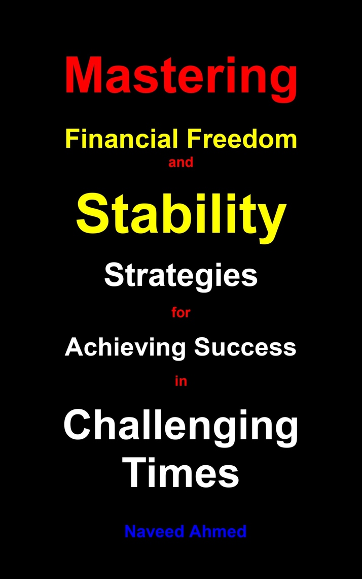Mastering Financial Freedom and Stability by Naveed Ahmed (Ebook ...
