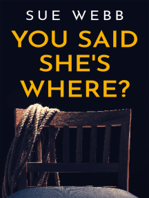 You Said She's Where?