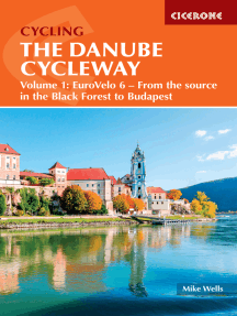 The Danube Cycleway Volume 1: EuroVelo 6 - From the source in the Black Forest to Budapest