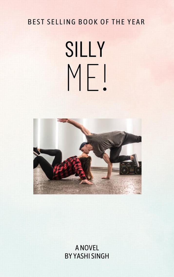 Silly Me! by Yashi Singh (Ebook) - Read free for 30 days