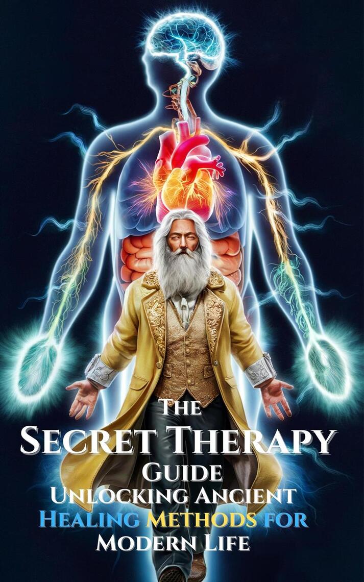 The Secret Therapy Guide – Unlocking Ancient Healing Methods for Modern ...