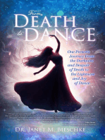 From Death to Dance: One Person's Journey from the Darkness and Despair of Death to the Lightness and joy of Dance