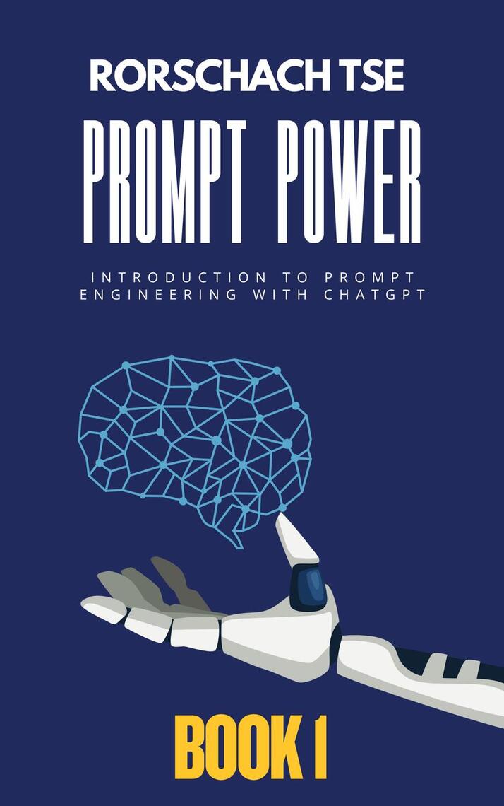 Prompt Power - Book 1: Introduction to Prompt Engineering with ChatGPT ...