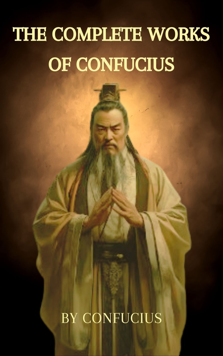 The Complete Works of Confucius by Confucius, Zenith Crescent Moon ...