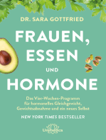 Frauen, Essen, und Hormone: Der 4-wöchige Plan, mit dem Sie Ihren Hormonhaushalt ins Gleichgewicht bringen, Gewicht verlieren und sich wieder wie Sie selbst fühlen