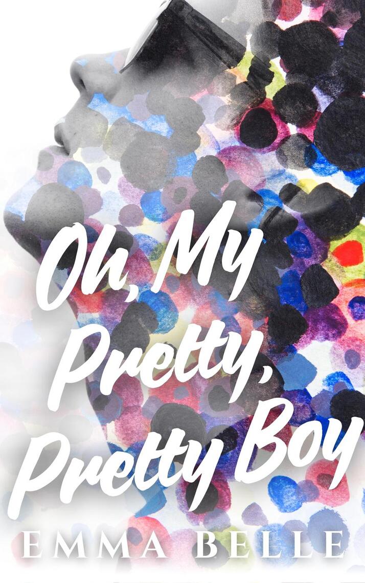 Oh, My Pretty, Pretty Boy by Emma Belle (Ebook) - Read free for 30 days