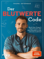 Der Blutwerte-Code: Was dir Eisen, Omega-3, Vitamin D und Co. über deine Gesundheit verraten und wie du sie optimierst (SPIEGEL-Bestseller)