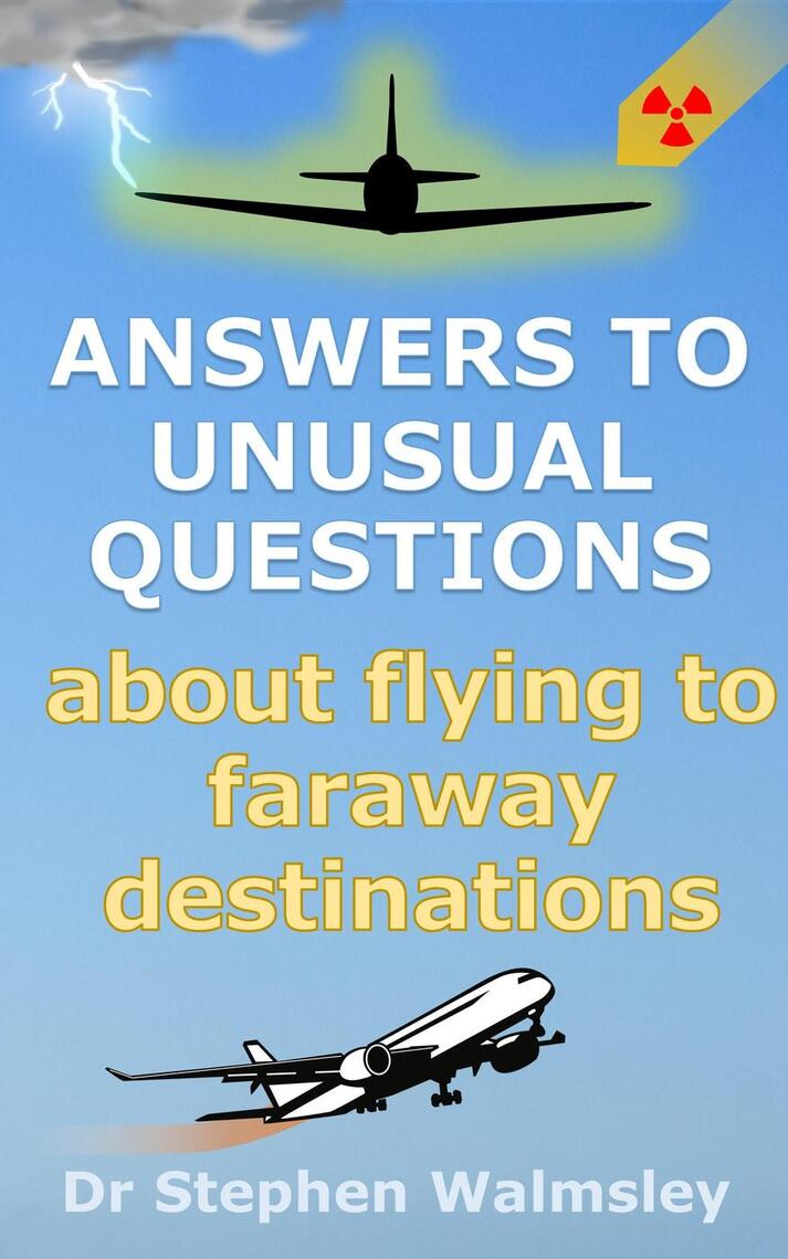 Answers to Unusual Questions About Flying to Faraway Destinations by ...