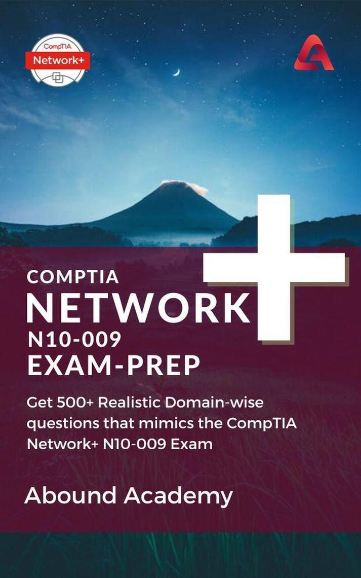 CompTIA Network+ N10-009 Exam-Prep by Abound Academy (Ebook) - Read ...