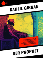 Der Prophet: Zeitlose Lebensweisheiten und moralische Lektionen über menschliche Beziehungen und Selbstfindung aus der Perspektive orientalischer Spiritualität.