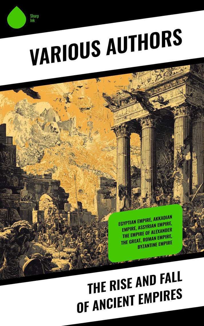 The Rise and Fall of Ancient Empires by George Rawlinson, L. W. King ...