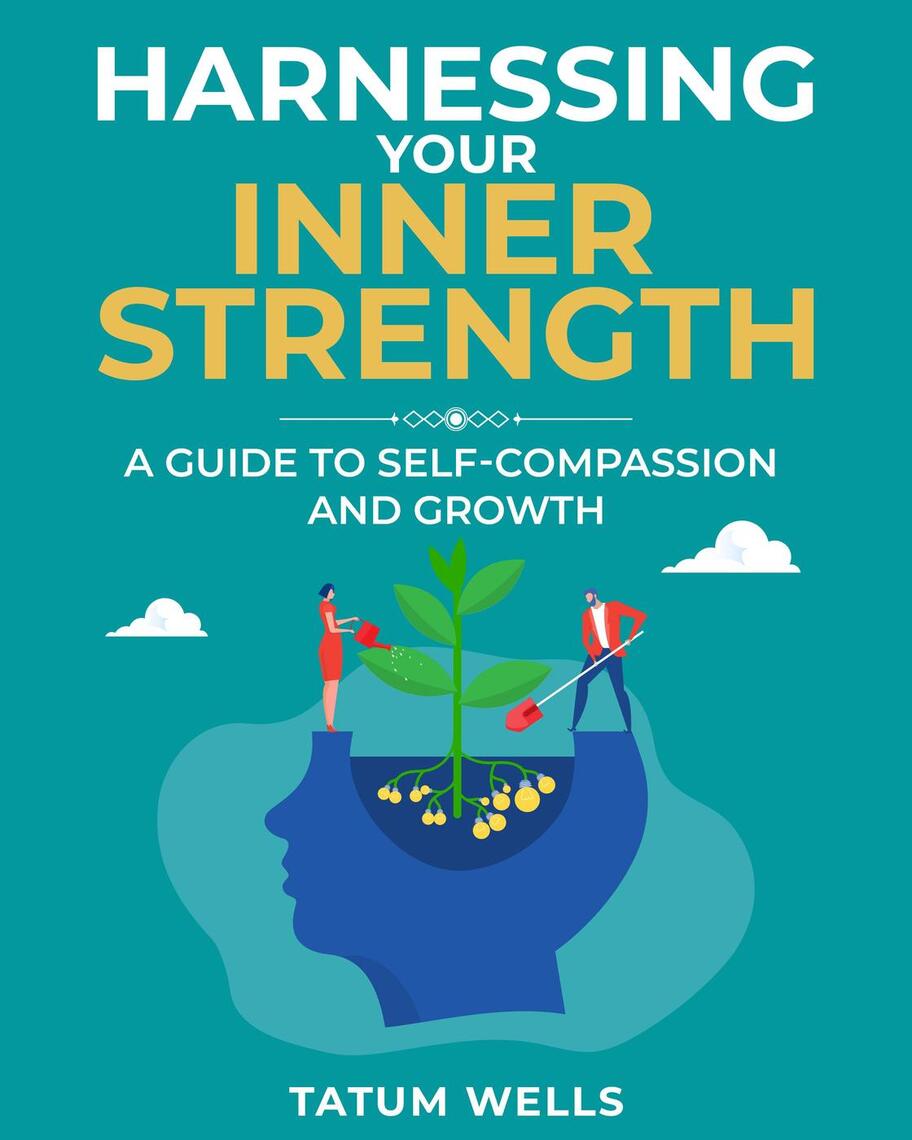 Harnessing Your Inner Strength A Guide to and Growth