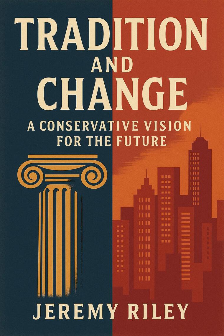 Tradition and Change: A Conservative Vision for the Future by Jeremy ...