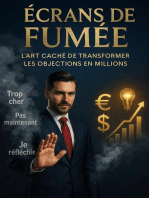 ÉCRANS DE FUMÉE: L'Art Caché de Transformer les Objections en Millions - Techniques Avancées de Négociation pour Entrepreneurs
