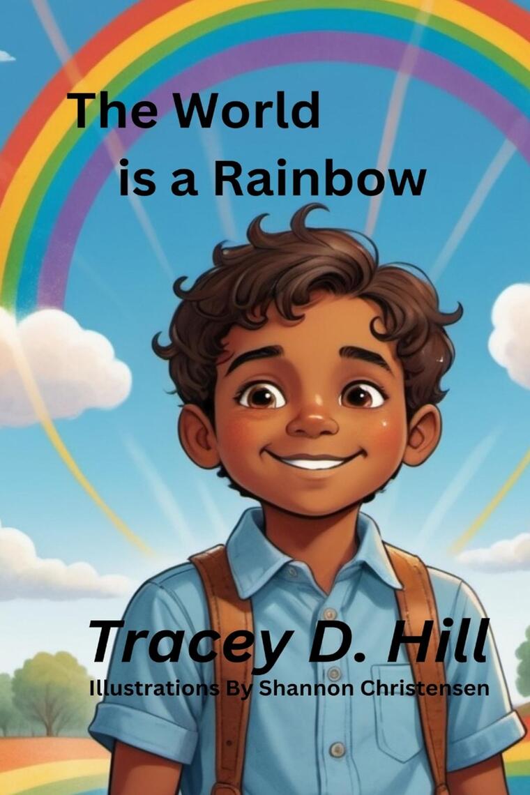 The World Is A Rainbow by Tracey D Hill, Shannon Christensen (Ebook