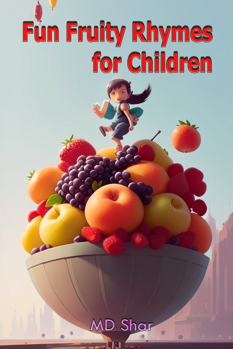 Fun Fruity Rhymes for Children by MD Shar (Ebook) - Read free for 30 days