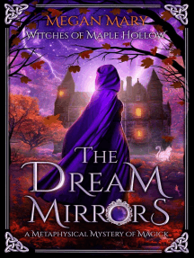 The Dream Mirrors: A Metaphysical Mystery of Magick: Witches of Maple Hollow, #2