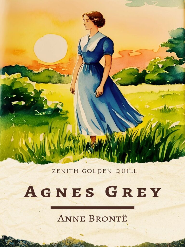 Agnes Grey by Anne Brontë, Zenith Golden Quill (Ebook) - Read free for ...