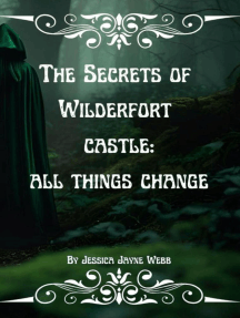 The Secrets of Wilderfort Castle: All Things Change.: The Wilderfort series, #3
