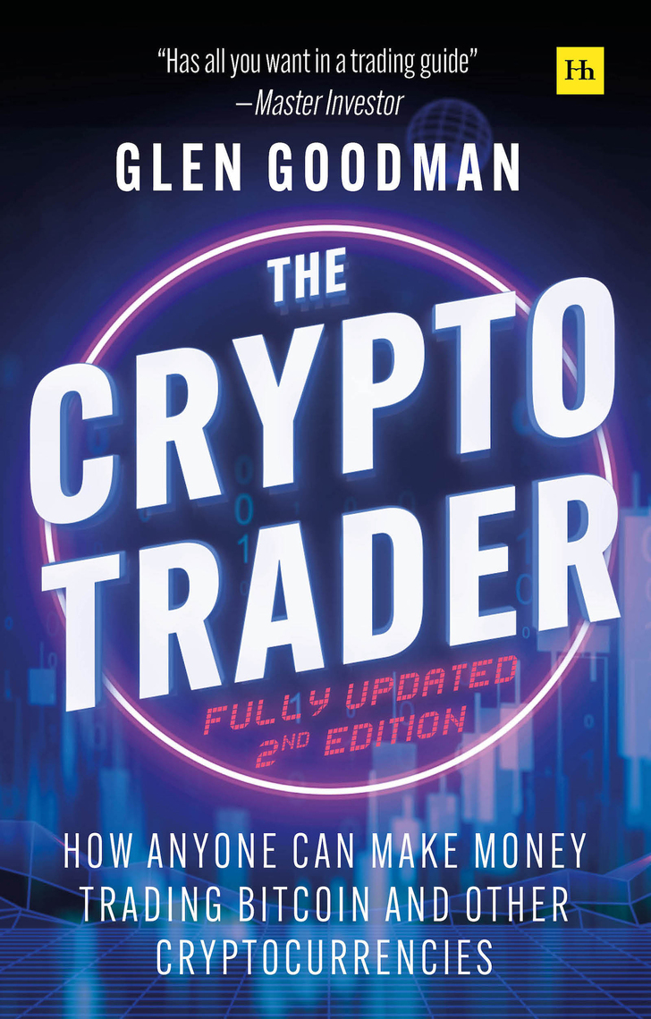 The Crypto Trader - 2nd edition by Glen Goodman (Ebook) - Read free for 30  days