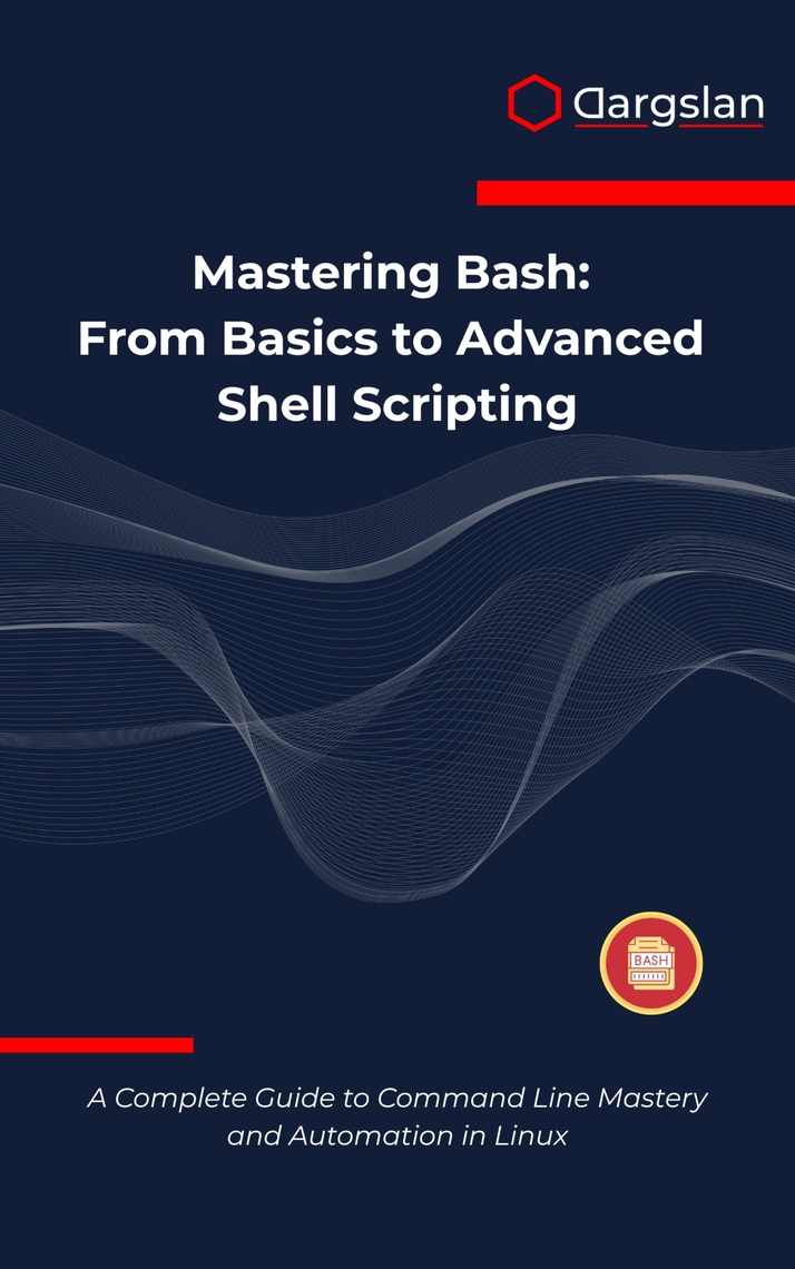 Mastering Bash by Dargslan (Ebook) - Read free for 30 days