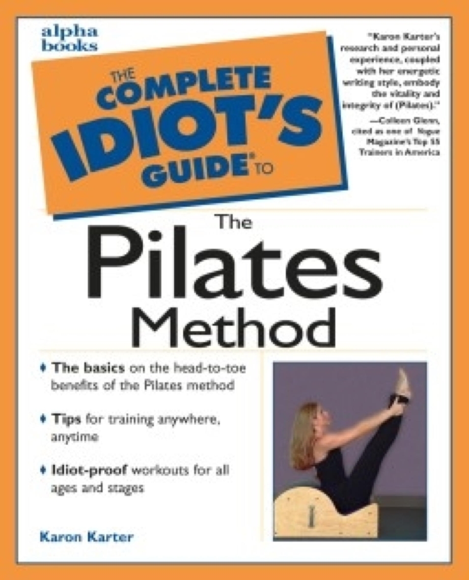 The Complete Idiot's Guide to the Pilates Method by Karon Karter (Ebook ...
